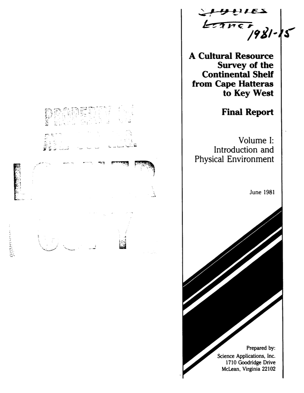 A Cultural Resource Survey of the Continental Shelf from Cape Hatteras to Key West FINAL REPORT: June 30, 1981, Volume 1