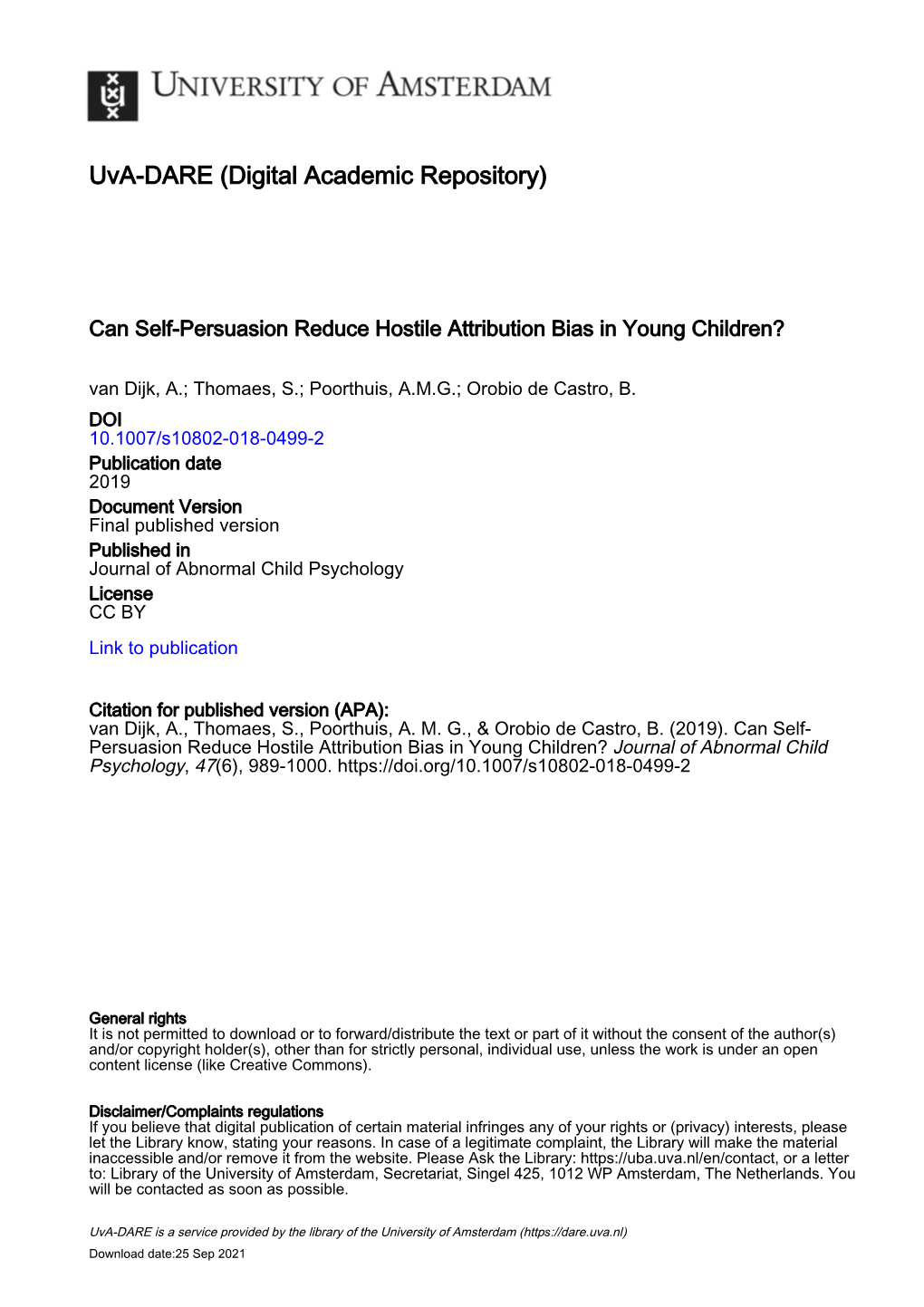 Can Self-Persuasion Reduce Hostile Attribution Bias in Young Children? Van Dijk, A.; Thomaes, S.; Poorthuis, A.M.G.; Orobio De Castro, B