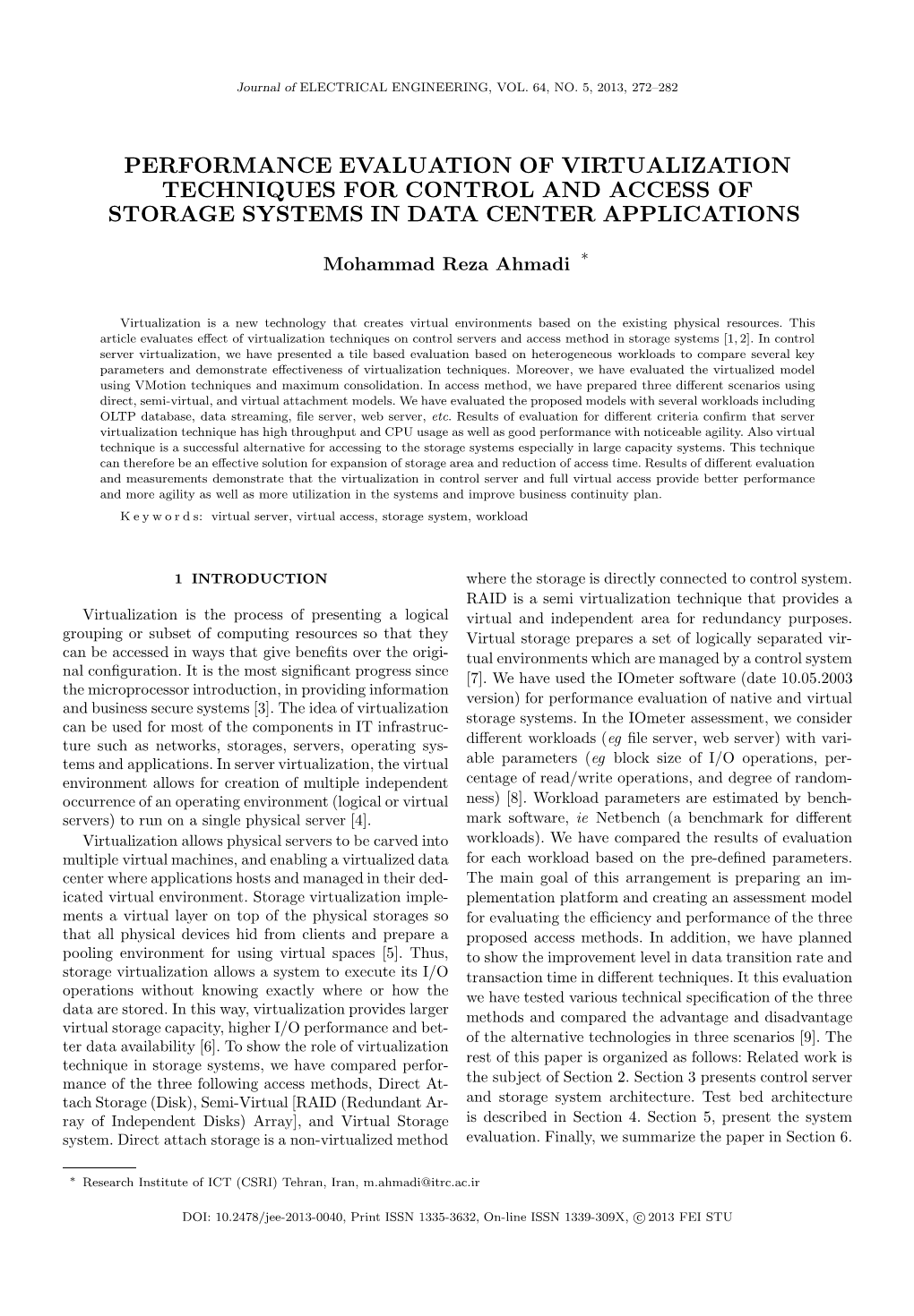 Performance Evaluation of Virtualization Techniques for Control and Access of Storage Systems in Data Center Applications