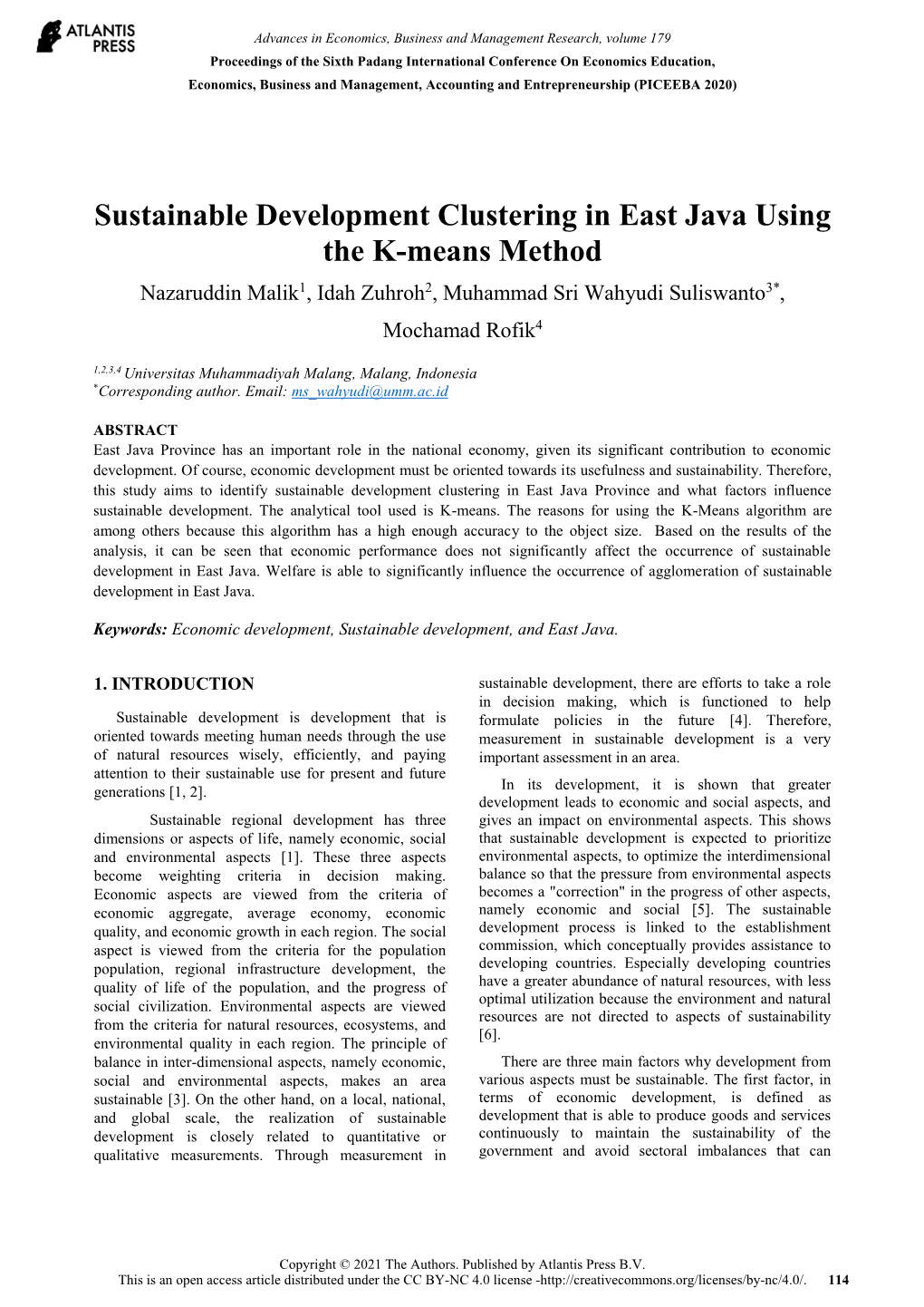 Sustainable Development Clustering in East Java Using the K-Means Method Nazaruddin Malik1, Idah Zuhroh2, Muhammad Sri Wahyudi Suliswanto3*, Mochamad Rofik4