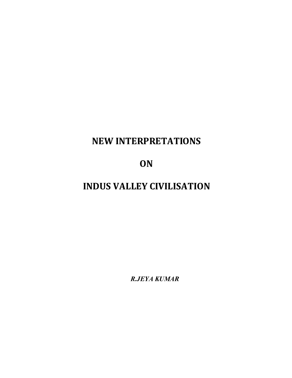 New Interpretations on Indus Valley Civilisation