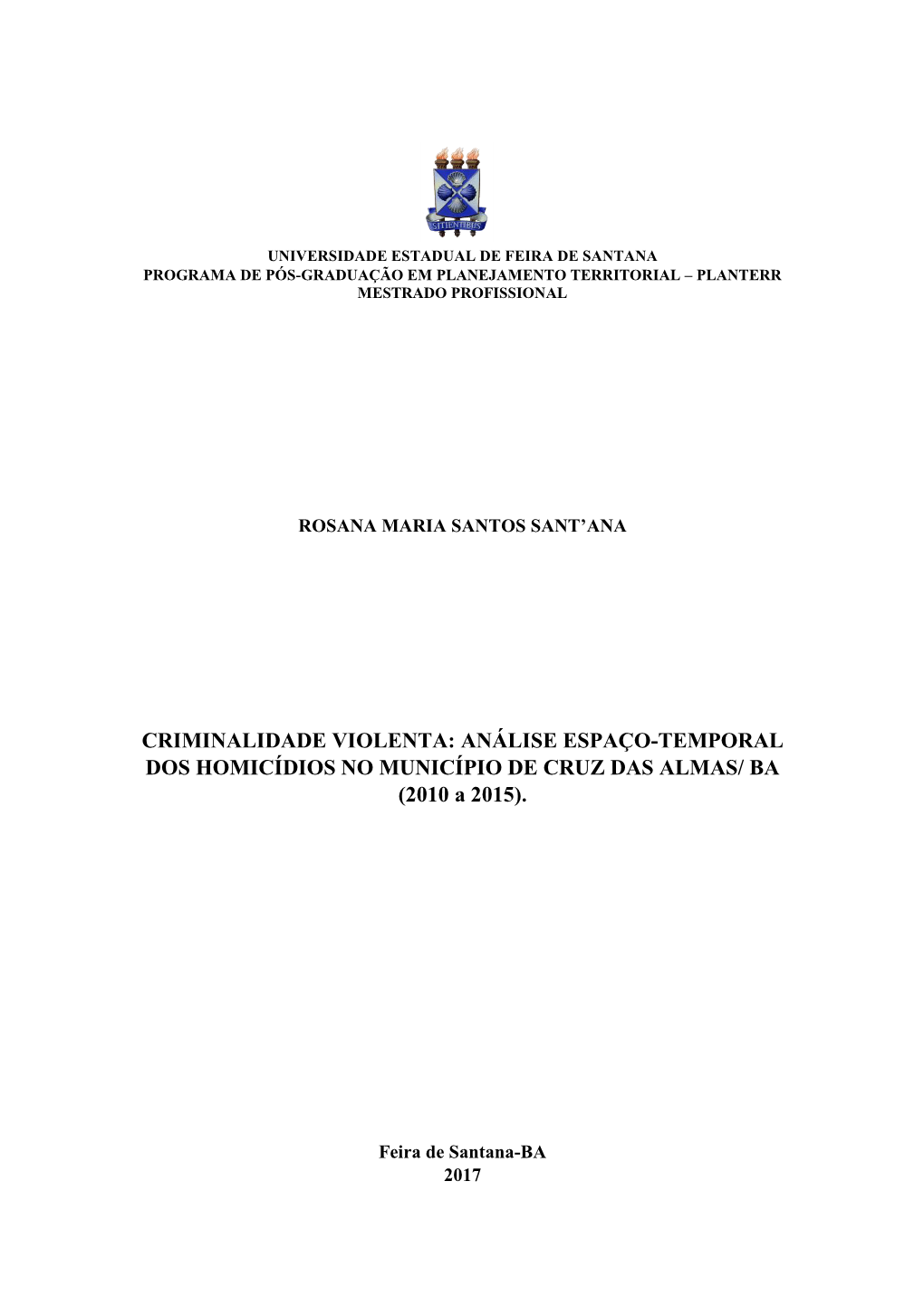 CRIMINALIDADE VIOLENTA: ANÁLISE ESPAÇO-TEMPORAL DOS HOMICÍDIOS NO MUNICÍPIO DE CRUZ DAS ALMAS/ BA (2010 a 2015)