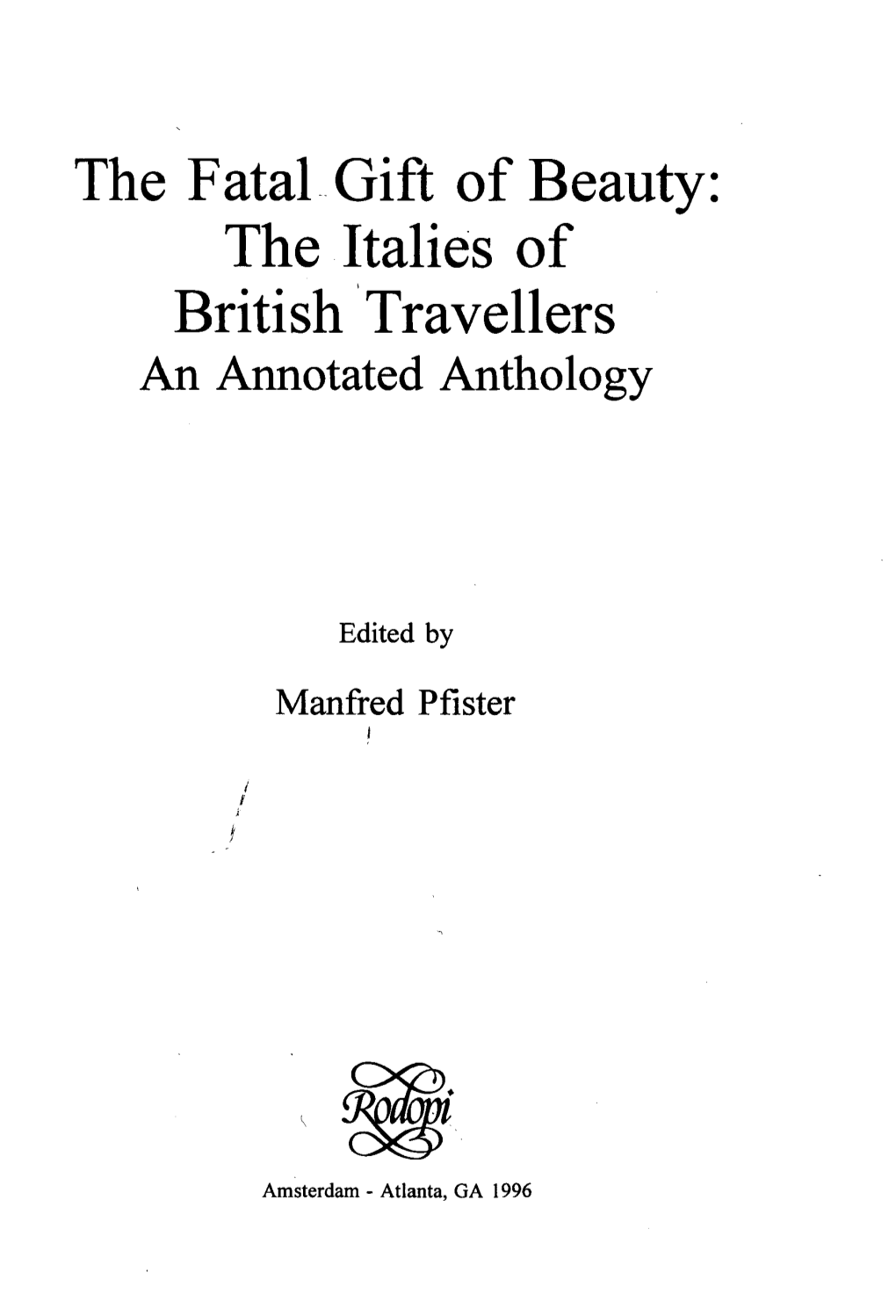 The Fatal Gift of Beauty: the Italies of British Travellers an Annotated Anthology