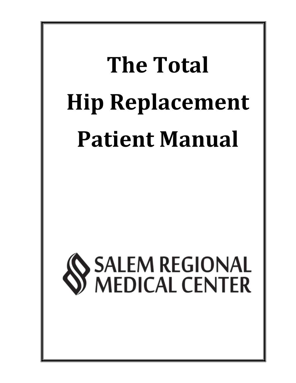 The Total Hip Replacement Patient Manual