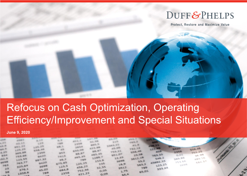 Refocus on Cash Optimization, Operating Efficiency and Special