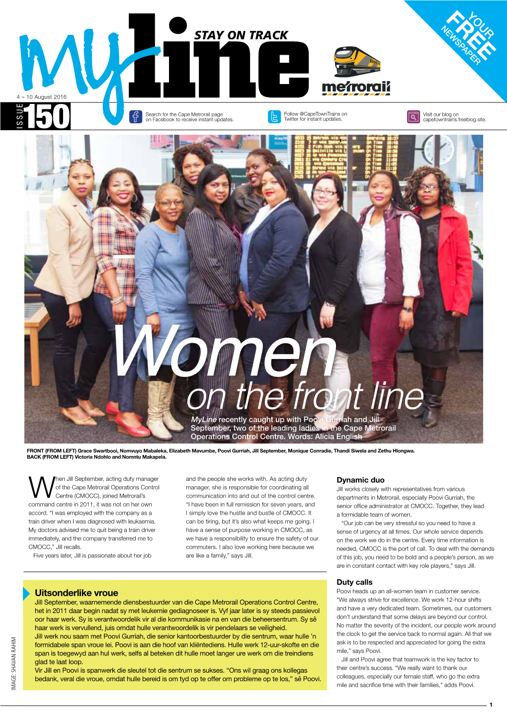 On the Front Line Myline Recently Caught up with Poovi Gurriah and Jill September, Two of the Leading Ladies in the Cape Metrorail Operations Control Centre