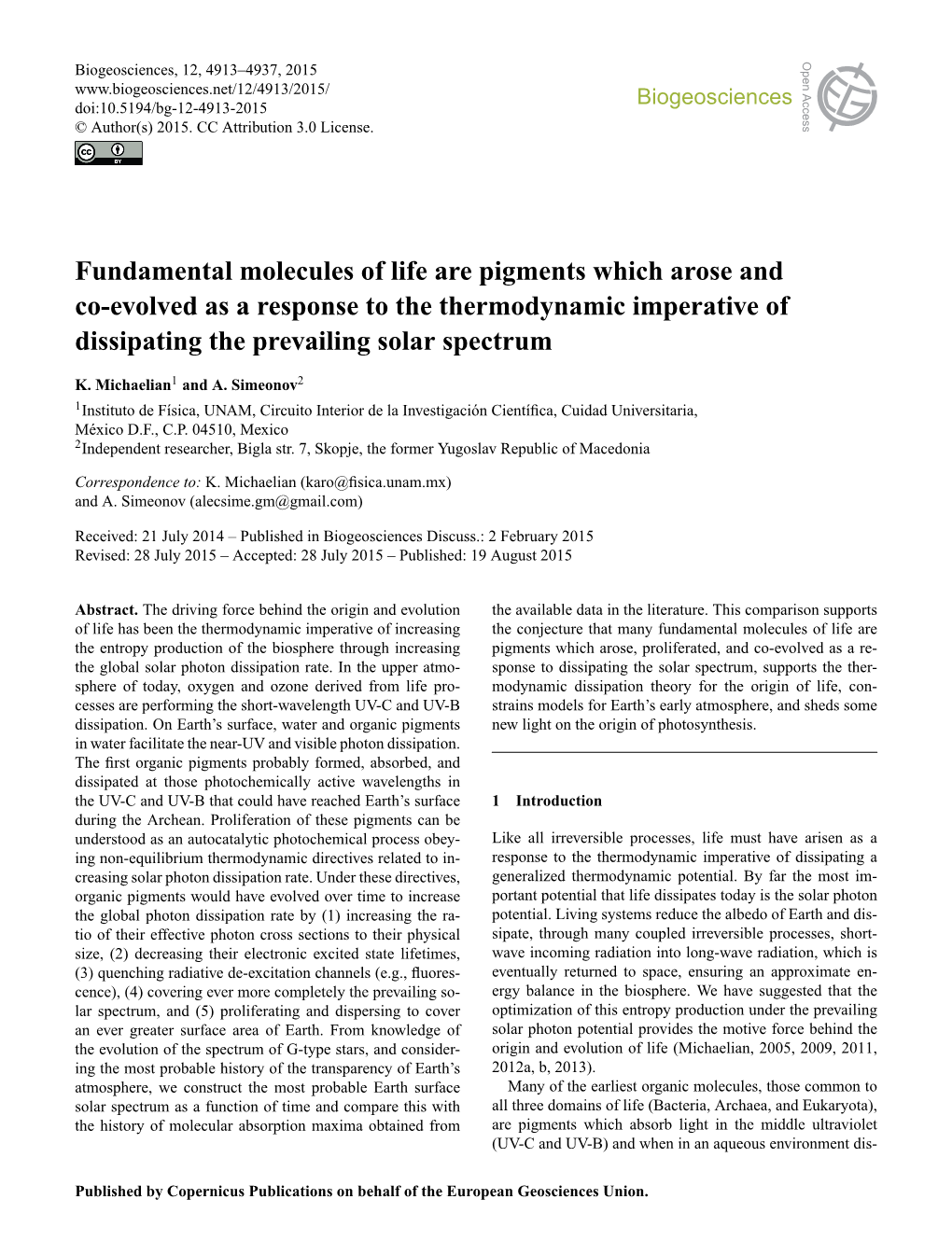 Fundamental Molecules of Life Are Pigments Which Arose and Co-Evolved As a Response to the Thermodynamic Imperative of Dissipating the Prevailing Solar Spectrum