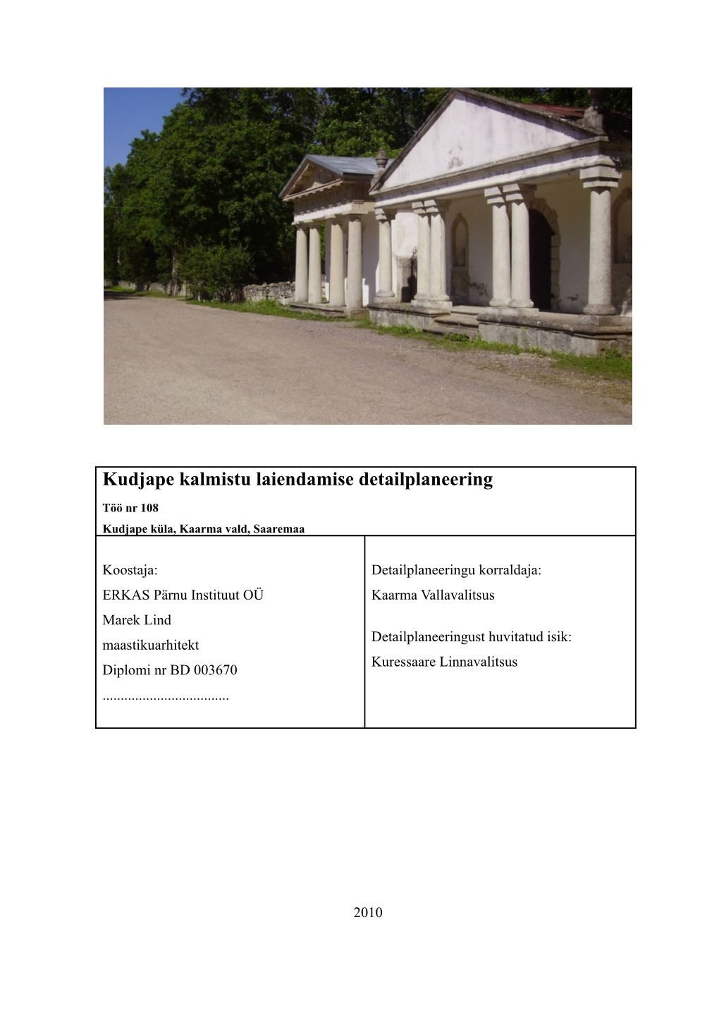 Kudjape Kalmistu Laienduse Detailplaneeringu Algatamise Kohta (23.10.2006 Nr 542) Ning Detailplaneeringu Lähteseisukohad (23.10.2006 Nr 543)