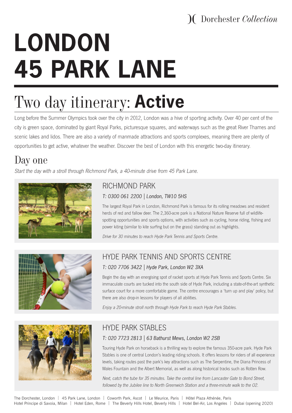 LONDON 45 PARK LANE Two Day Itinerary: Active Long Before the Summer Olympics Took Over the City in 2012, London Was a Hive of Sporting Activity