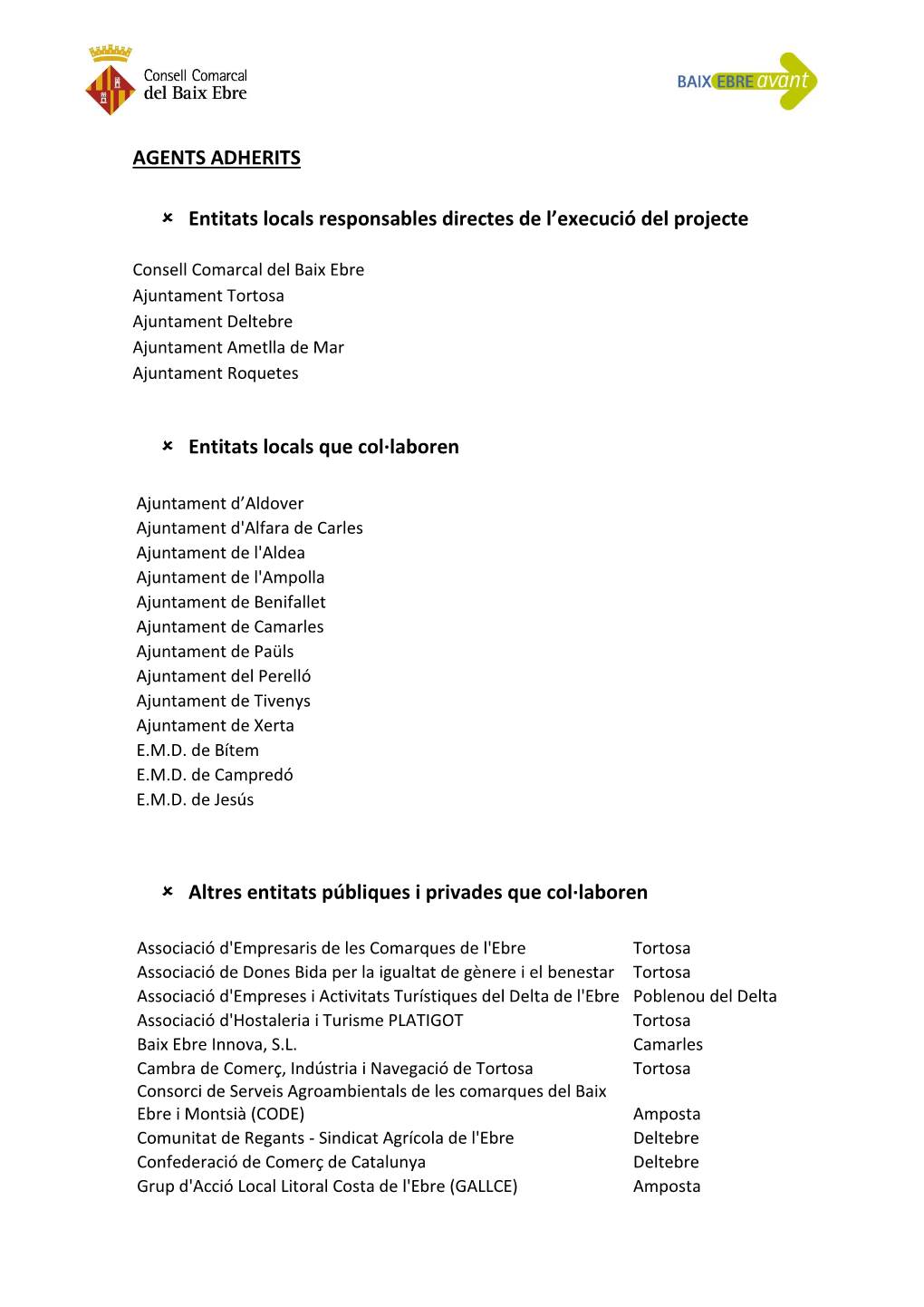 AGENTS ADHERITS Entitats Locals Responsables Directes De L'execució Del Projecte Entitats Locals Que Col·Laboren