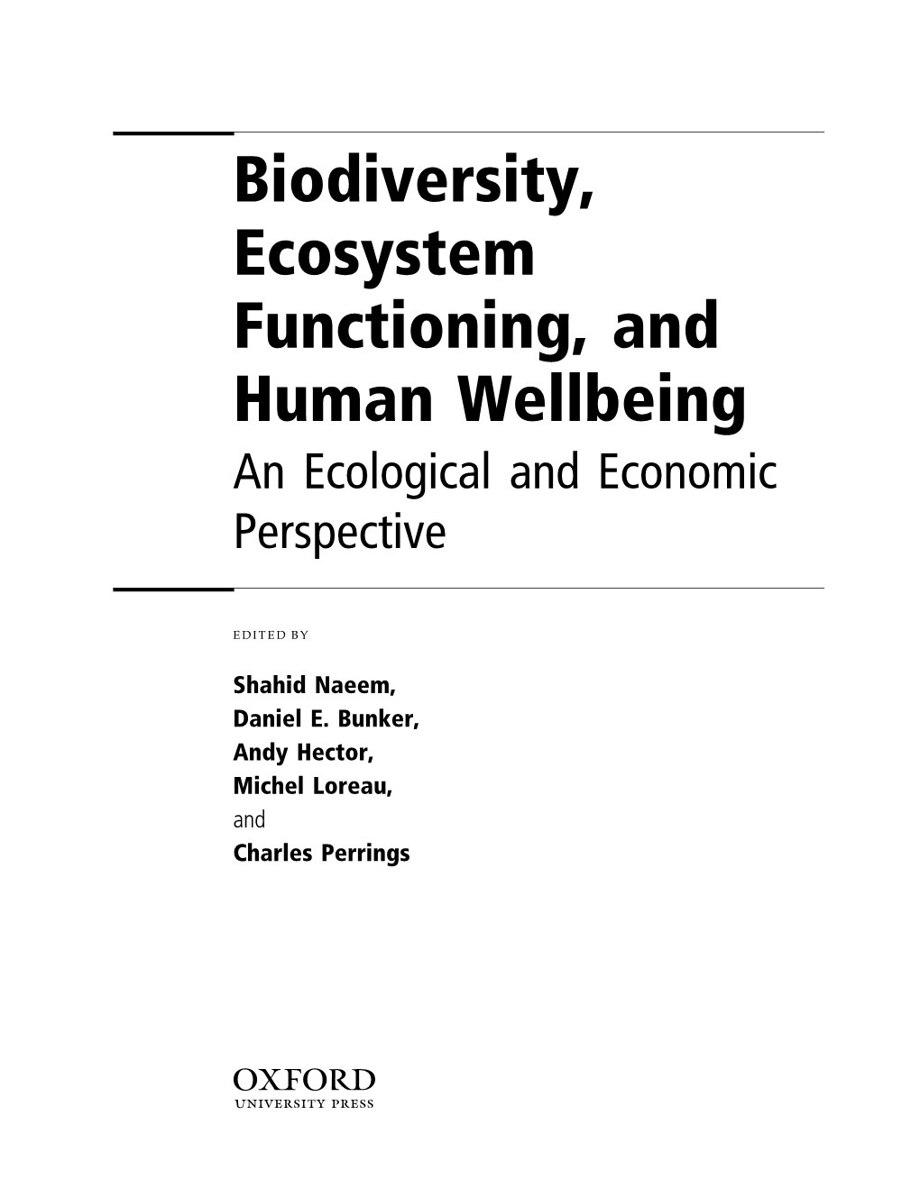 Biodiversity, Ecosystem Functioning, and Human Wellbeing an Ecological and Economic Perspective