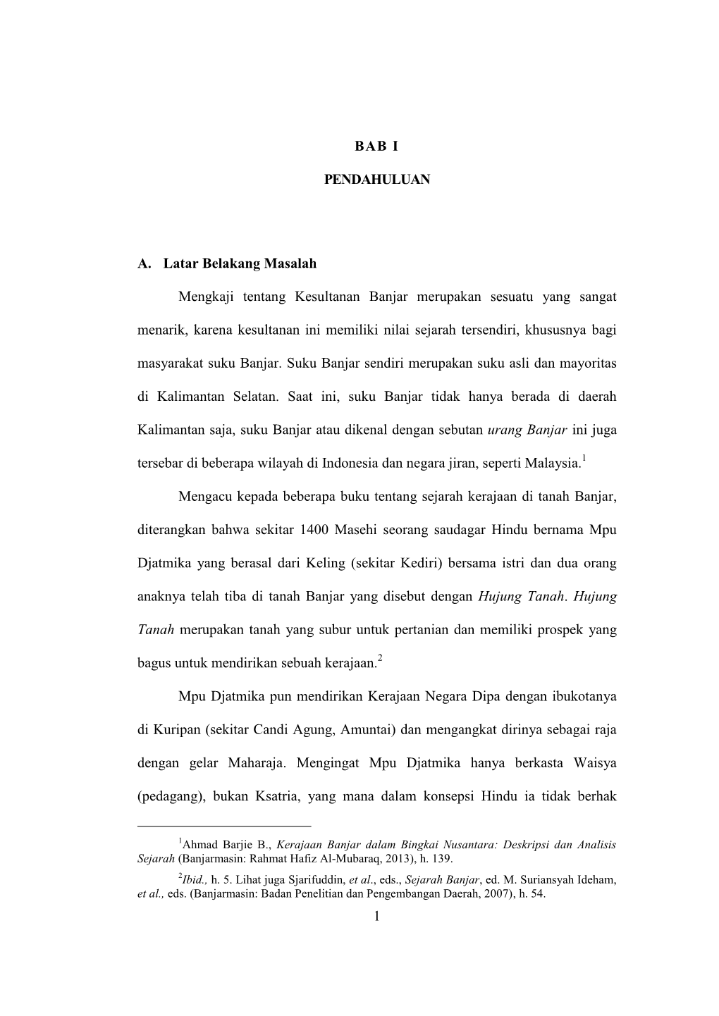 1 BAB I PENDAHULUAN A. Latar Belakang Masalah Mengkaji Tentang Kesultanan Banjar Merupakan Sesuatu Yang Sangat Menarik, Karena K