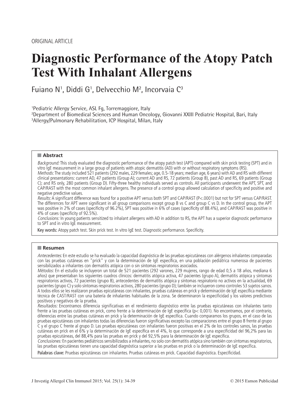 Diagnostic Performance of the Atopy Patch Test with Inhalant Allergens Fuiano N1, Diddi G1, Delvecchio M2, Incorvaia C3