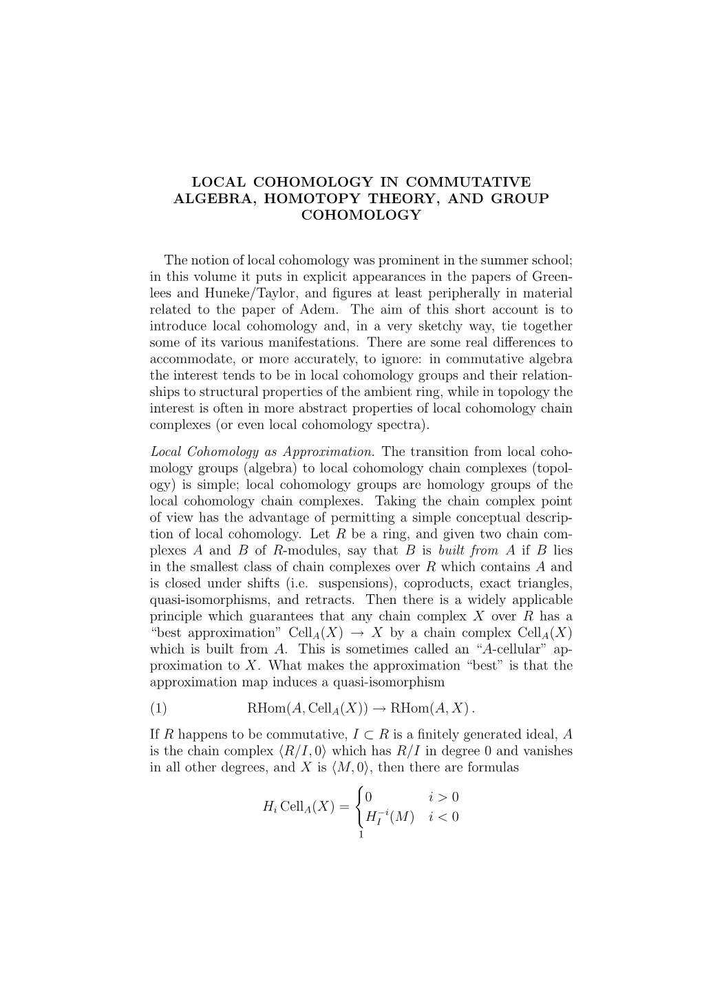 Local Cohomology in Commutative Algebra, Homotopy Theory, and Group Cohomology
