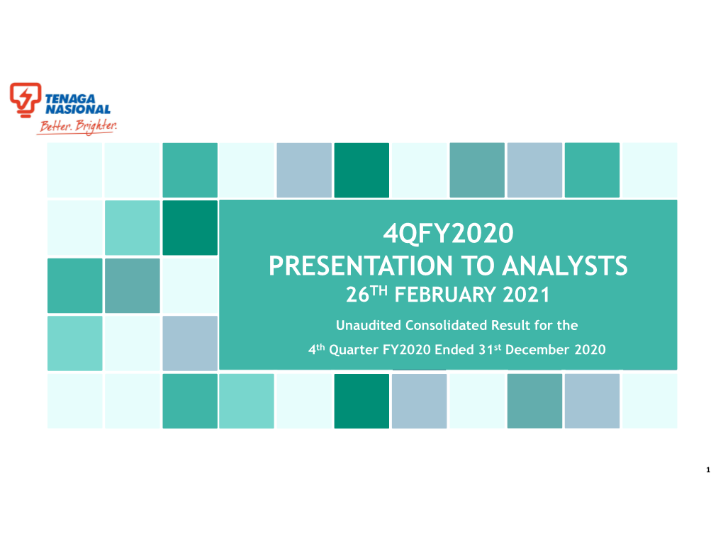4QFY2020 PRESENTATION to ANALYSTS 26TH FEBRUARY 2021 Unaudited Consolidated Result for the 4Th Quarter FY2020 Ended 31St December 2020