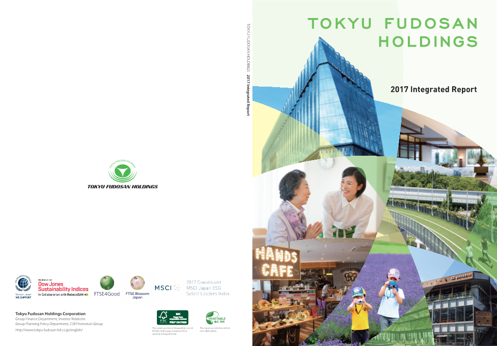 TOKYU FUDOSAN HOLDINGS 2017 Integrated Report This Report Uses Ink Derived from Non-Edible Plants