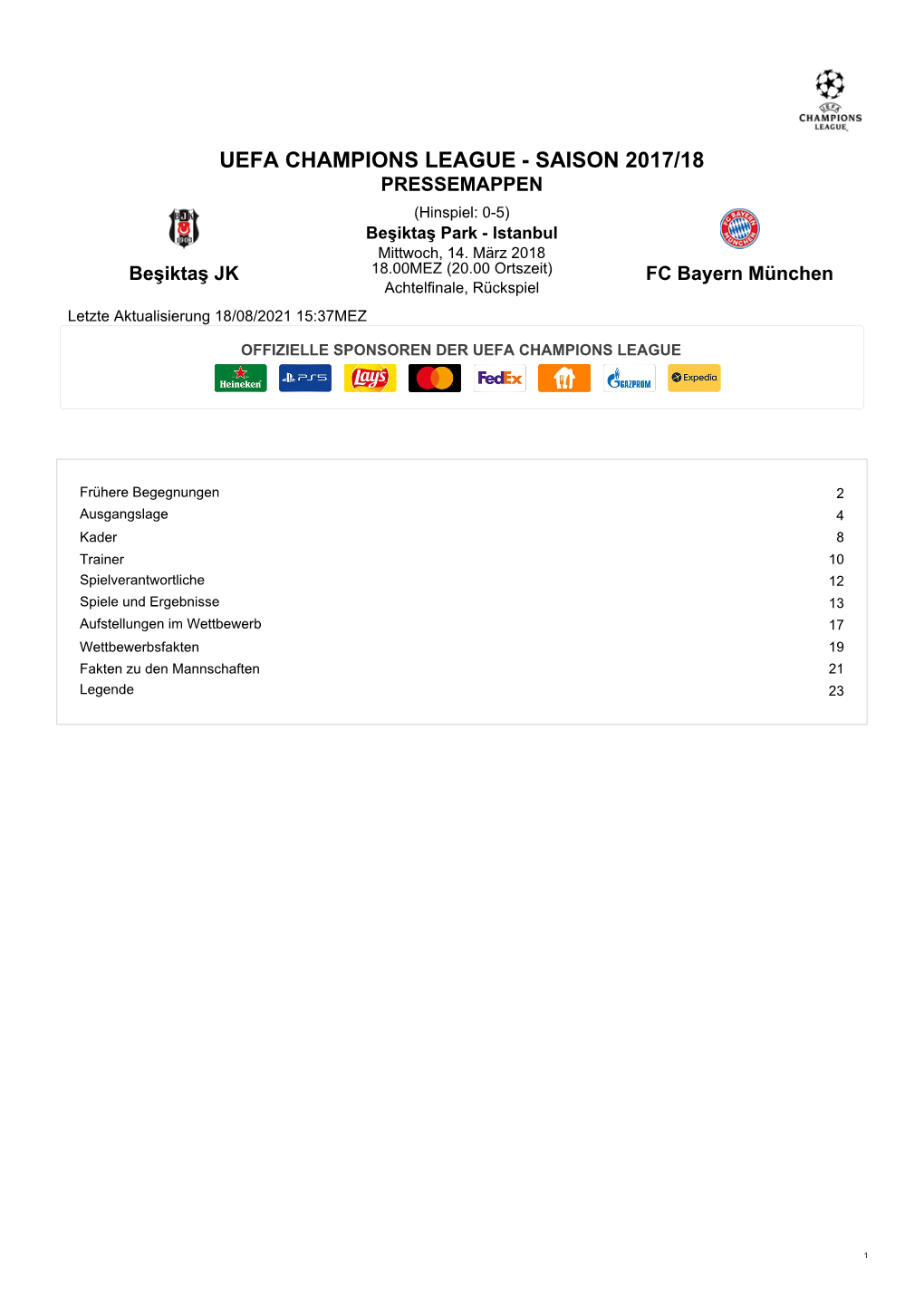 UEFA CHAMPIONS LEAGUE - SAISON 2017/18 PRESSEMAPPEN (Hinspiel: 0-5) Beşiktaş Park - Istanbul Mittwoch, 14