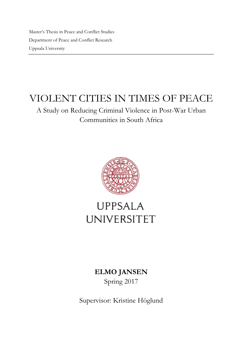 VIOLENT CITIES in TIMES of PEACE a Study on Reducing Criminal Violence in Post-War Urban Communities in South Africa