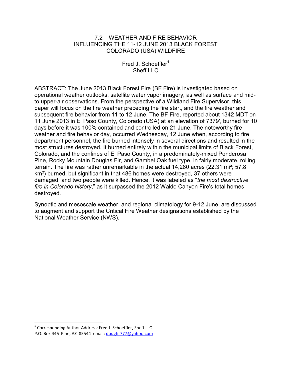 7.2 WEATHER and FIRE BEHAVIOR INFLUENCING the 11-12 JUNE 2013 BLACK FOREST COLORADO (USA) WILDFIRE Fred J. Schoeffler Sheff