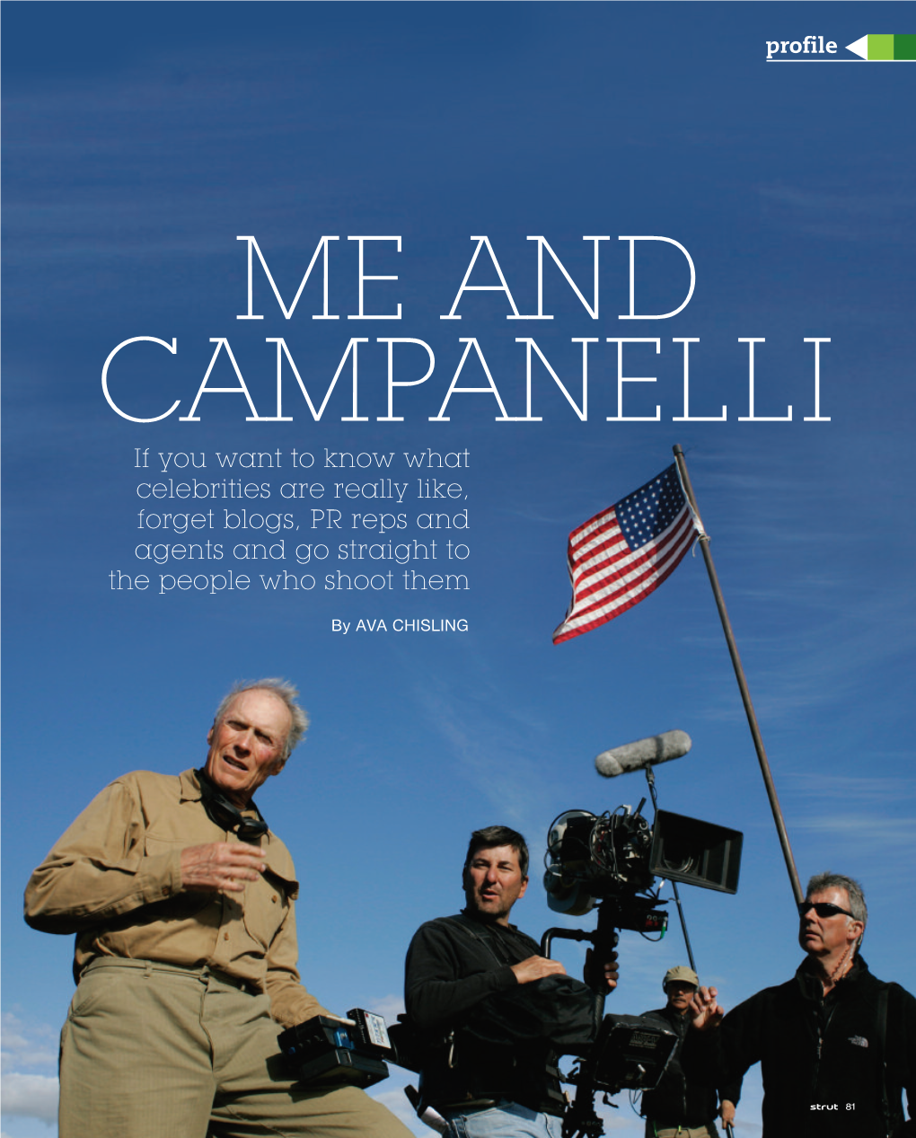 CAMPANELLI If You Want to Know What Celebrities Are Really Like, Forget Blogs, PR Reps and Agents and Go Straight to the People Who Shoot Them