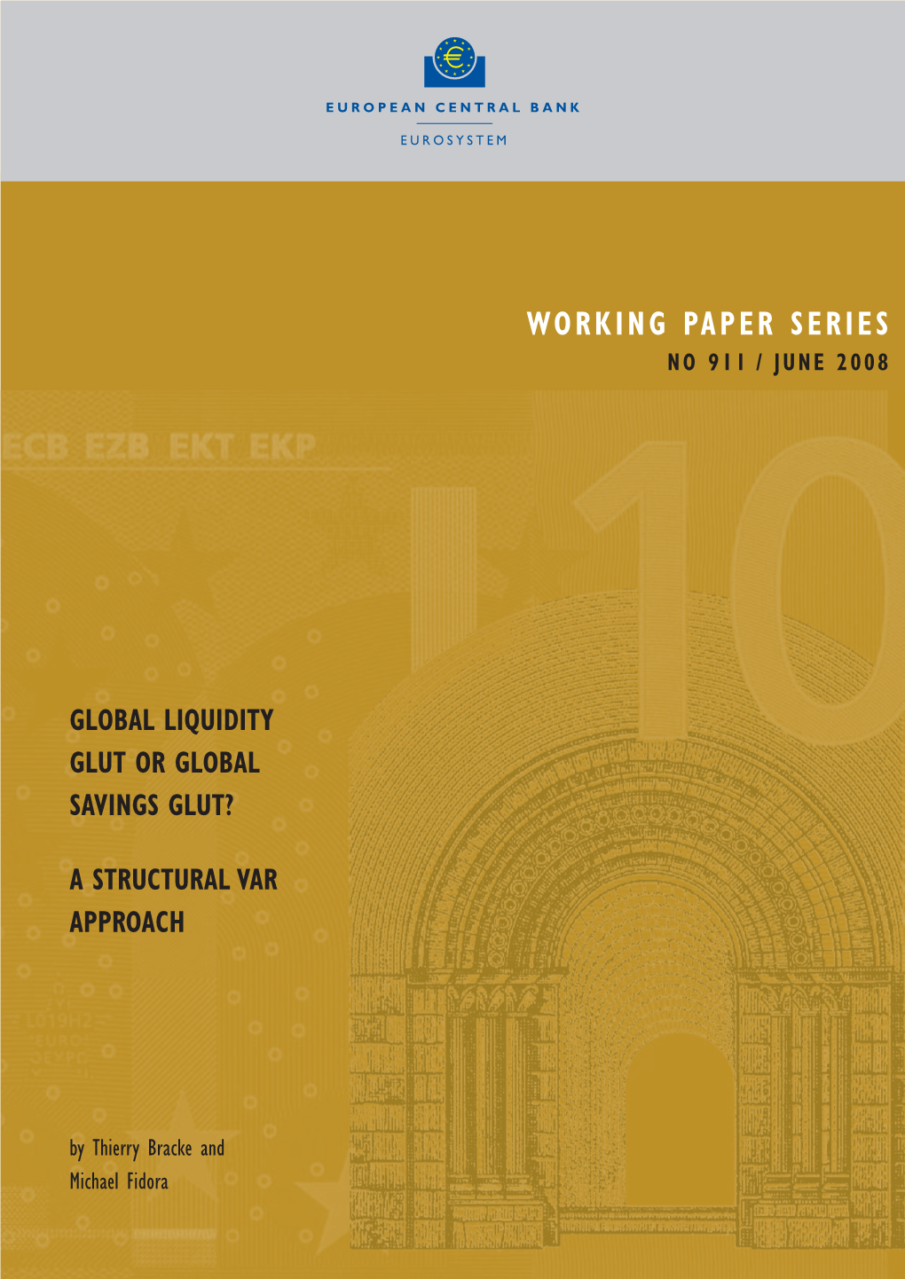 Global Liquidity Glut Or Global Savings Glut? a Structural Var Approach 1