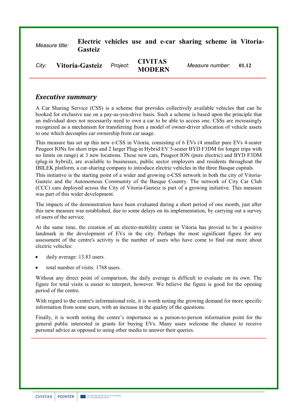 Electric Vehicles Use and E-Car Sharing Scheme in Vitoria- Measure Title: Gasteiz CIVITAS City: Vitoria-Gasteiz Project: Measure Number: 01.12 MODERN