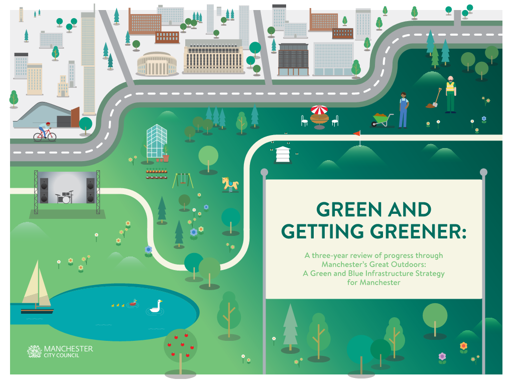 GREEN and GETTING GREENER: a Three-Year Review of Progress Through Manchester’S Great Outdoors: a Green and Blue Infrastructure Strategy for Manchester CONTENTS