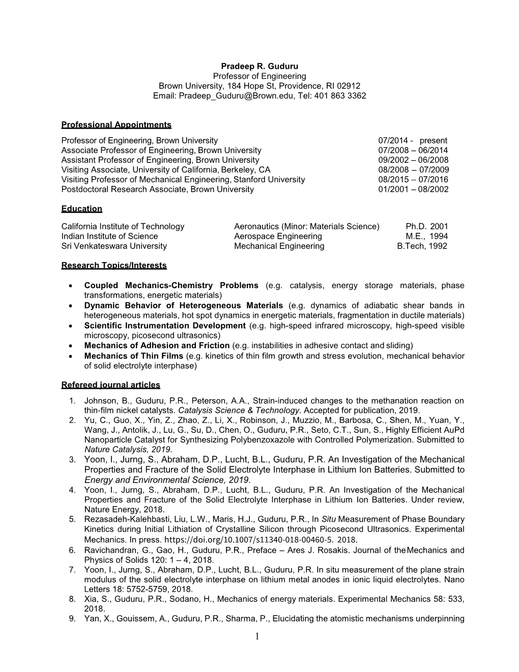 Pradeep R. Guduru Professor of Engineering Brown University, 184 Hope St, Providence, RI 02912 Email: Pradeep Guduru@Brown.Edu, Tel: 401 863 3362