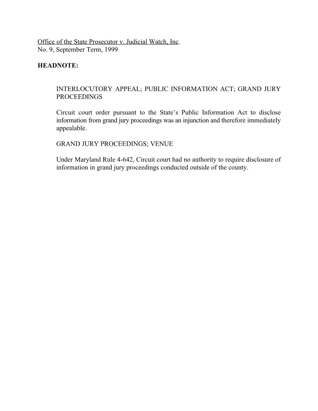 Office of the State Prosecutor V. Judicial Watch, Inc. No. 9, September Term, 1999 HEADNOTE: INTERLOCUTORY APPEAL; PUBLIC INFORM