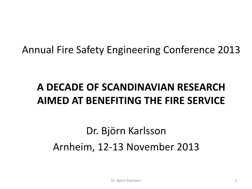 Annual Fire Safety Engineering Conference 2013 Dr. Björn