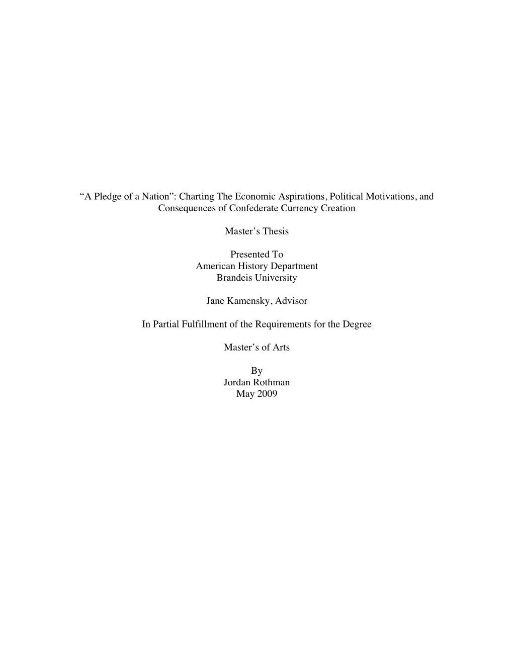 “A Pledge of a Nation”: Charting the Economic Aspirations, Political Motivations, and Consequences of Confederate Currency Creation