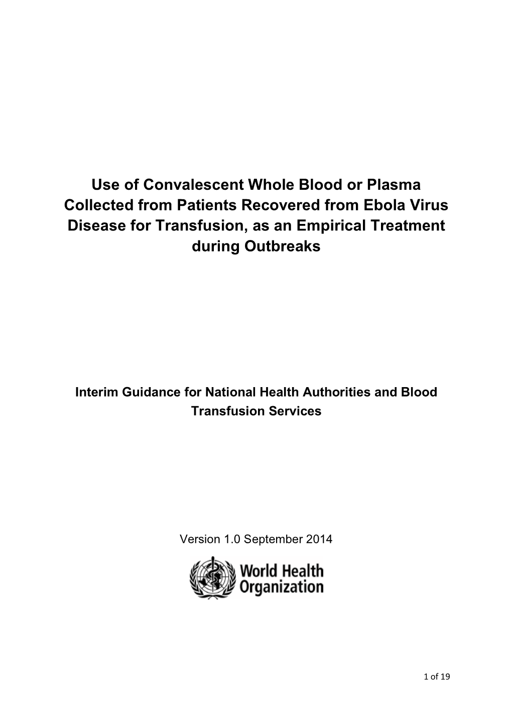 Use of Convalescent Whole Blood Or Plasma Collected from Patients Recovered from Ebola Virus Disease for Transfusion, As an Empirical Treatment During Outbreaks