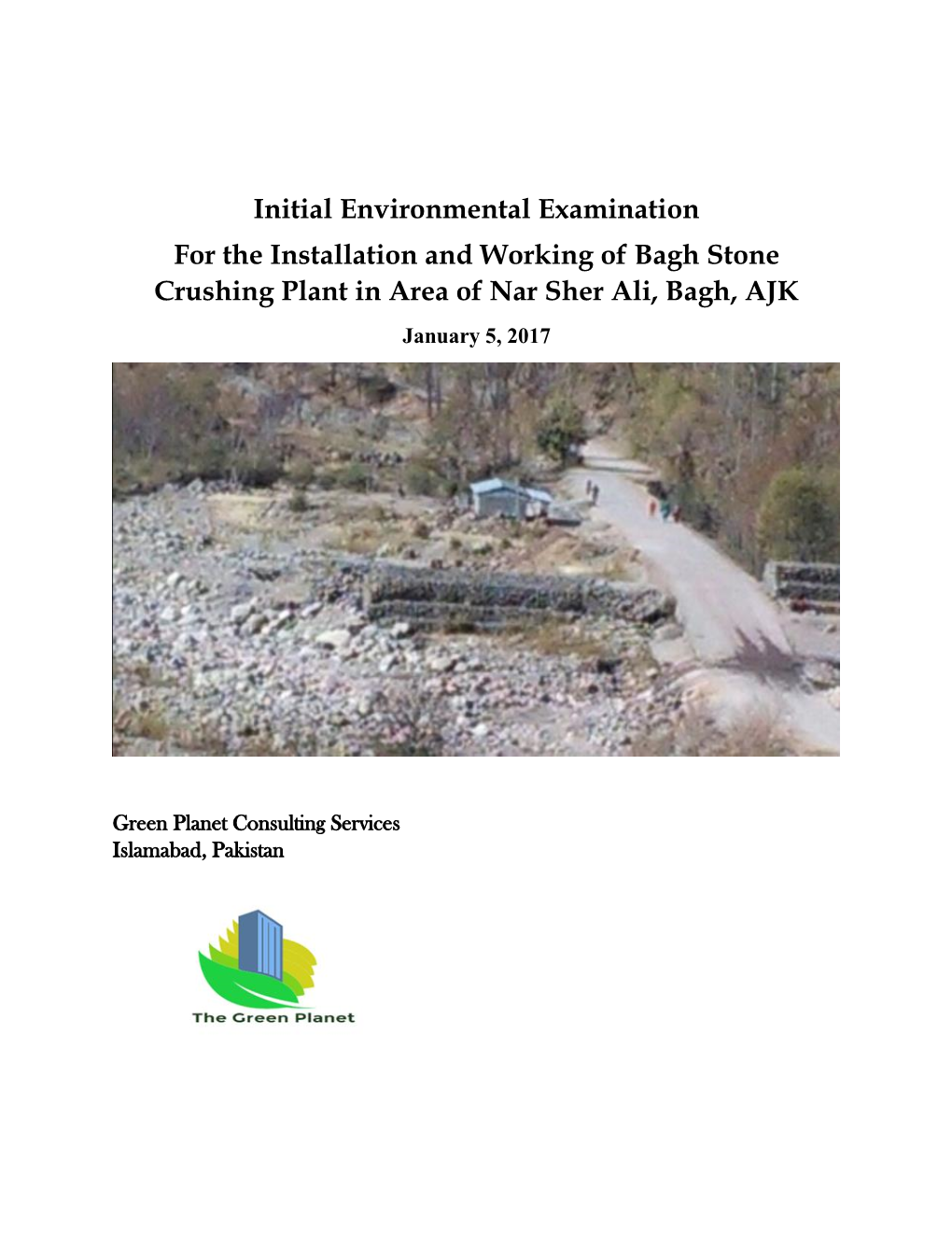 Initial Environmental Examination for the Installation and Working of Bagh Stone Crushing Plant in Area of Nar Sher Ali, Bagh, AJK January 5, 2017