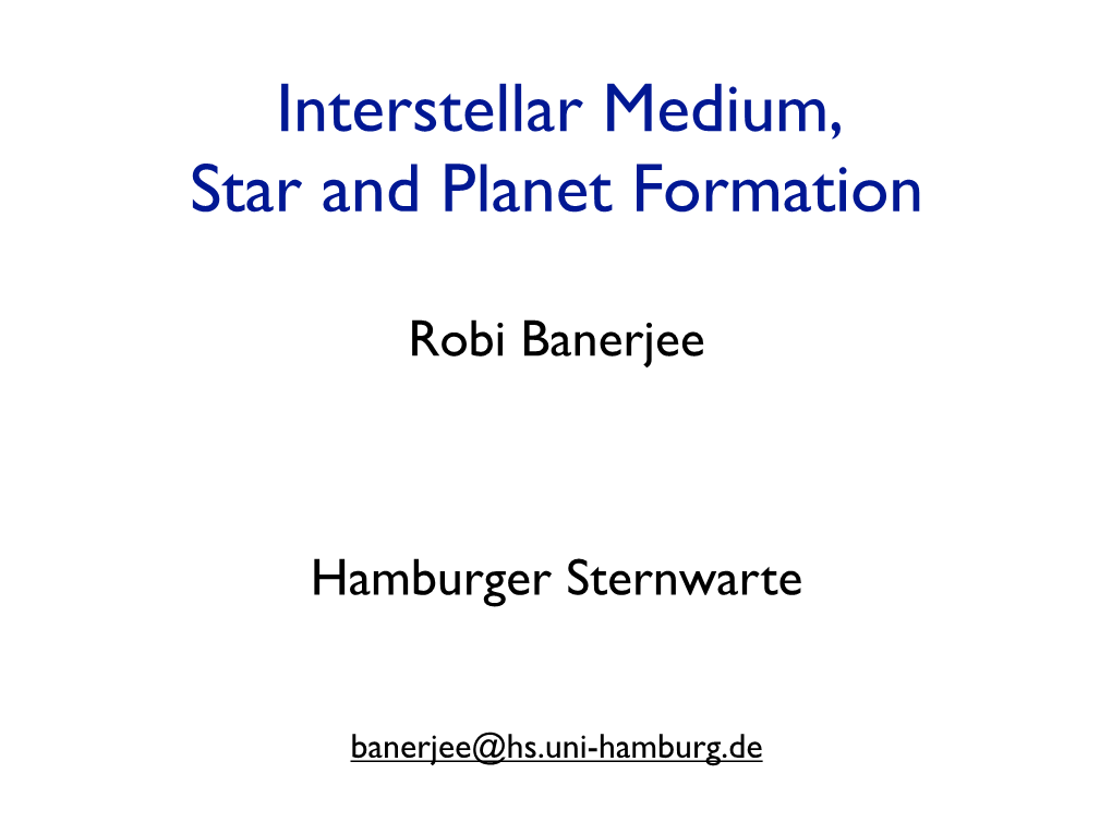 Interstellar Medium, Star and Planet Formation