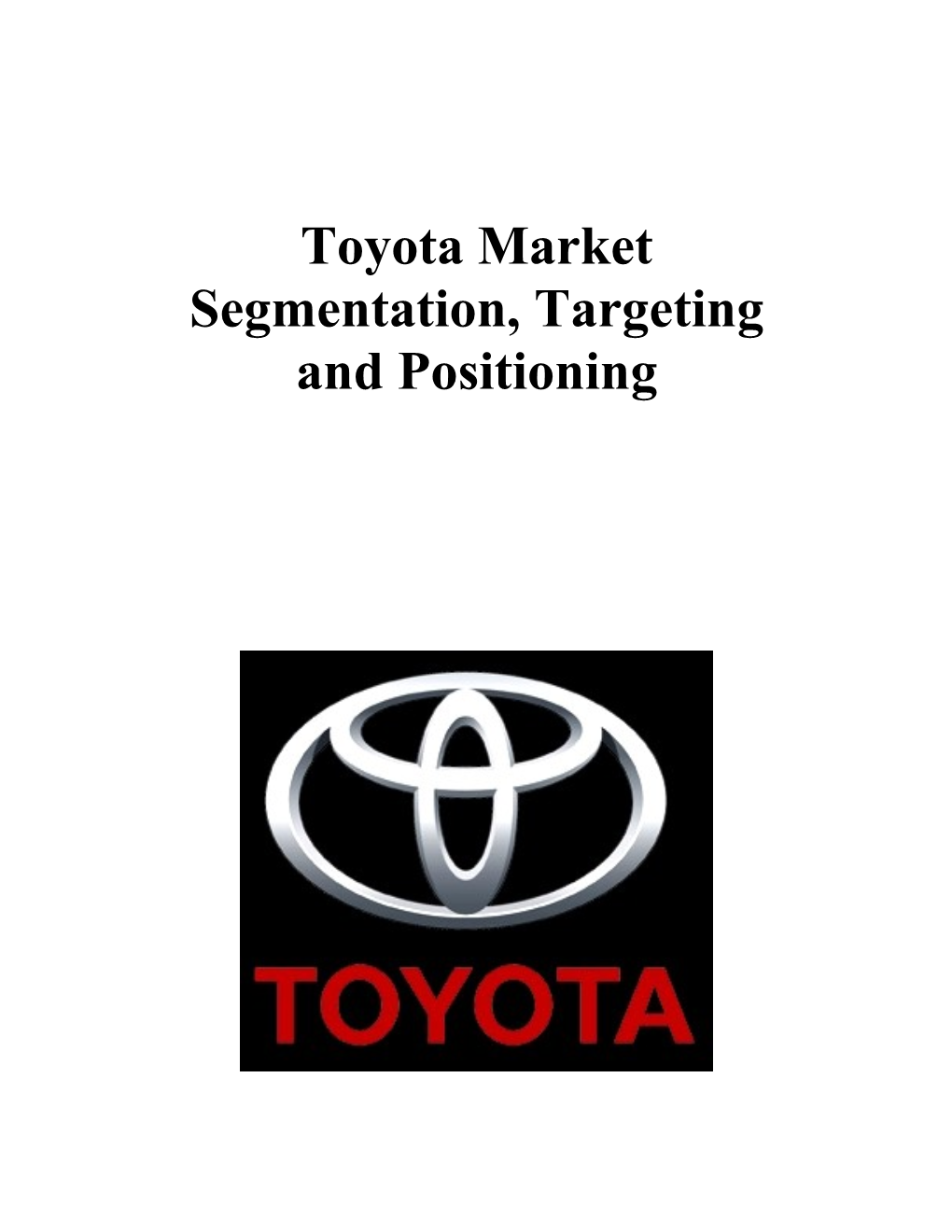 Market Segmentation, Targeting and Positioning Over Toyota
