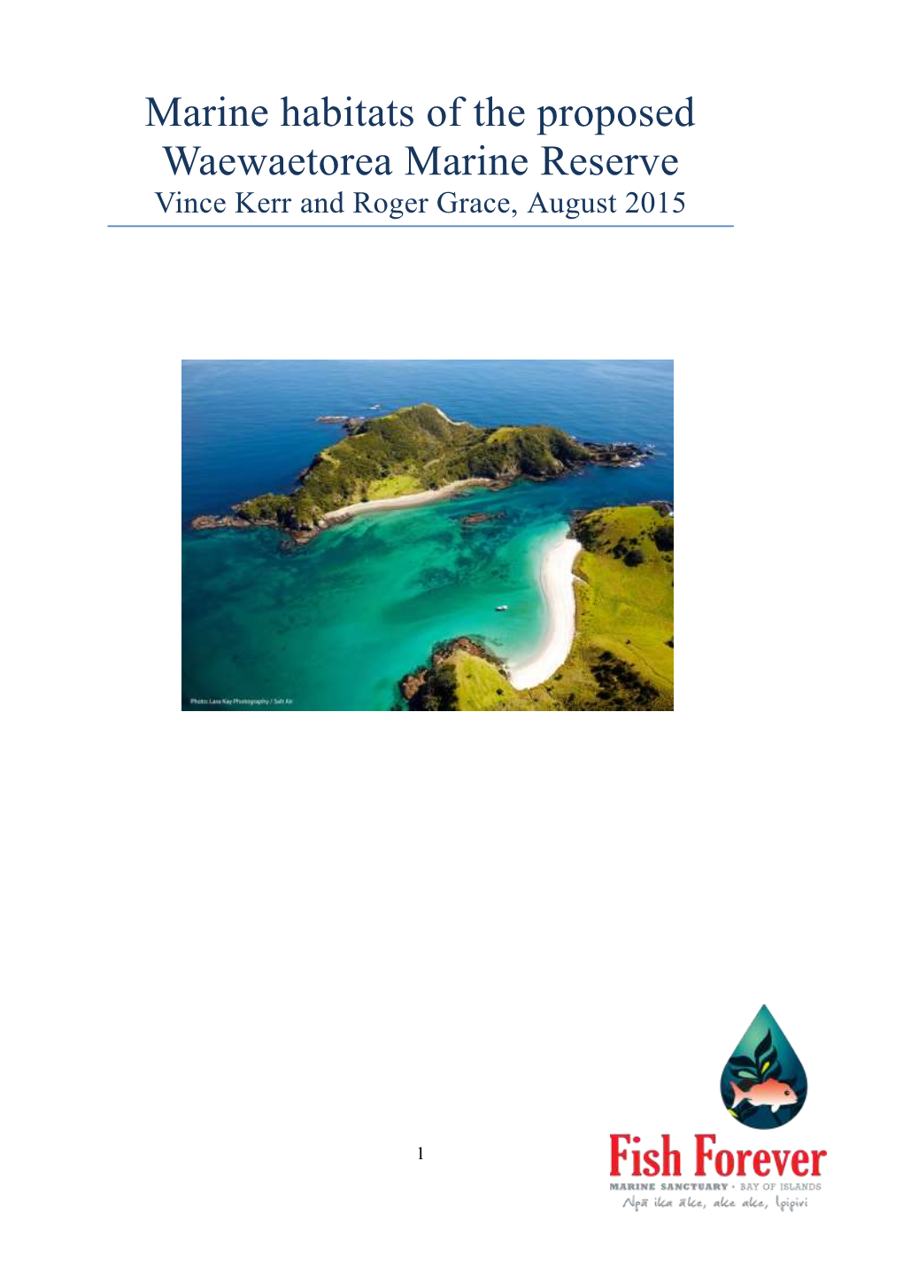 Marine Habitats of the Proposed Waewaetorea Marine Reserve Vince Kerr and Roger Grace, August 2015