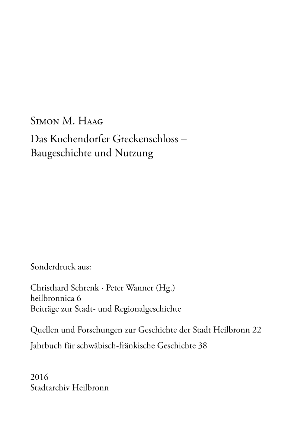 Simon M. Haag Das Kochendorfer Greckenschloss – Baugeschichte Und Nutzung