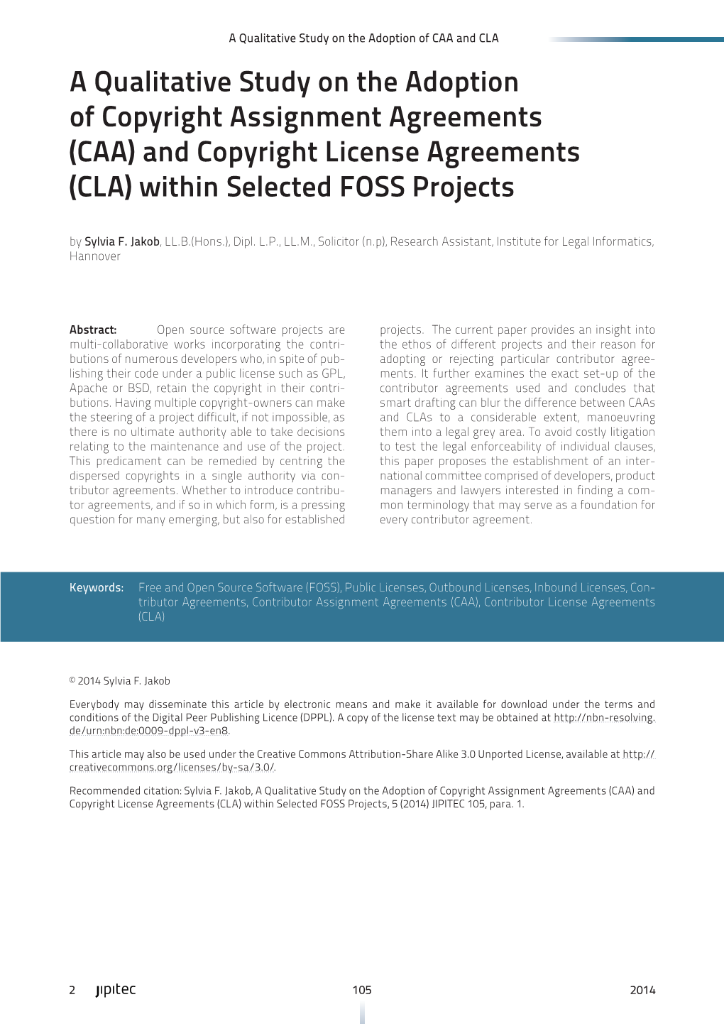A Qualitative Study on the Adoption of Copyright Assignment Agreements (CAA) and Copyright License Agreements (CLA) Within Selected FOSS Projects by Sylvia F