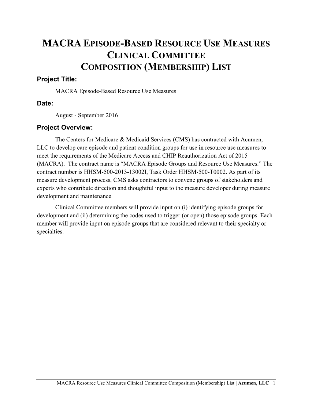 MACRA EPISODE-BASED RESOURCE USE MEASURES CLINICAL COMMITTEE COMPOSITION (MEMBERSHIP) LIST Project Title: MACRA Episode-Based Resource Use Measures