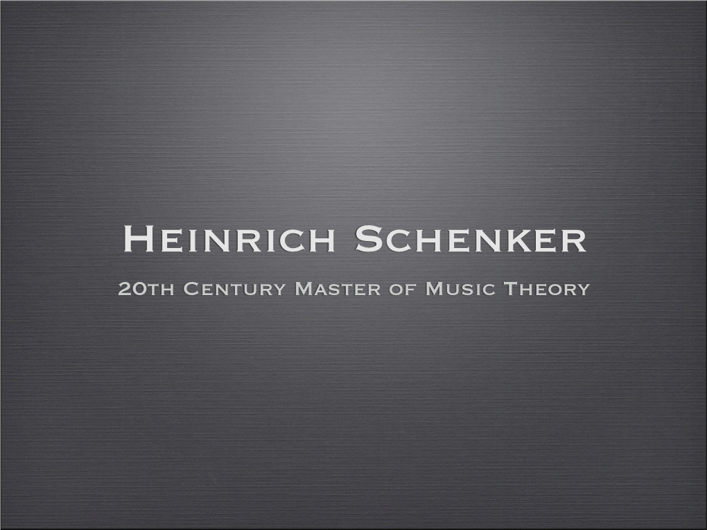 20Th Century Master of Music Theory About Heinrich Schenker