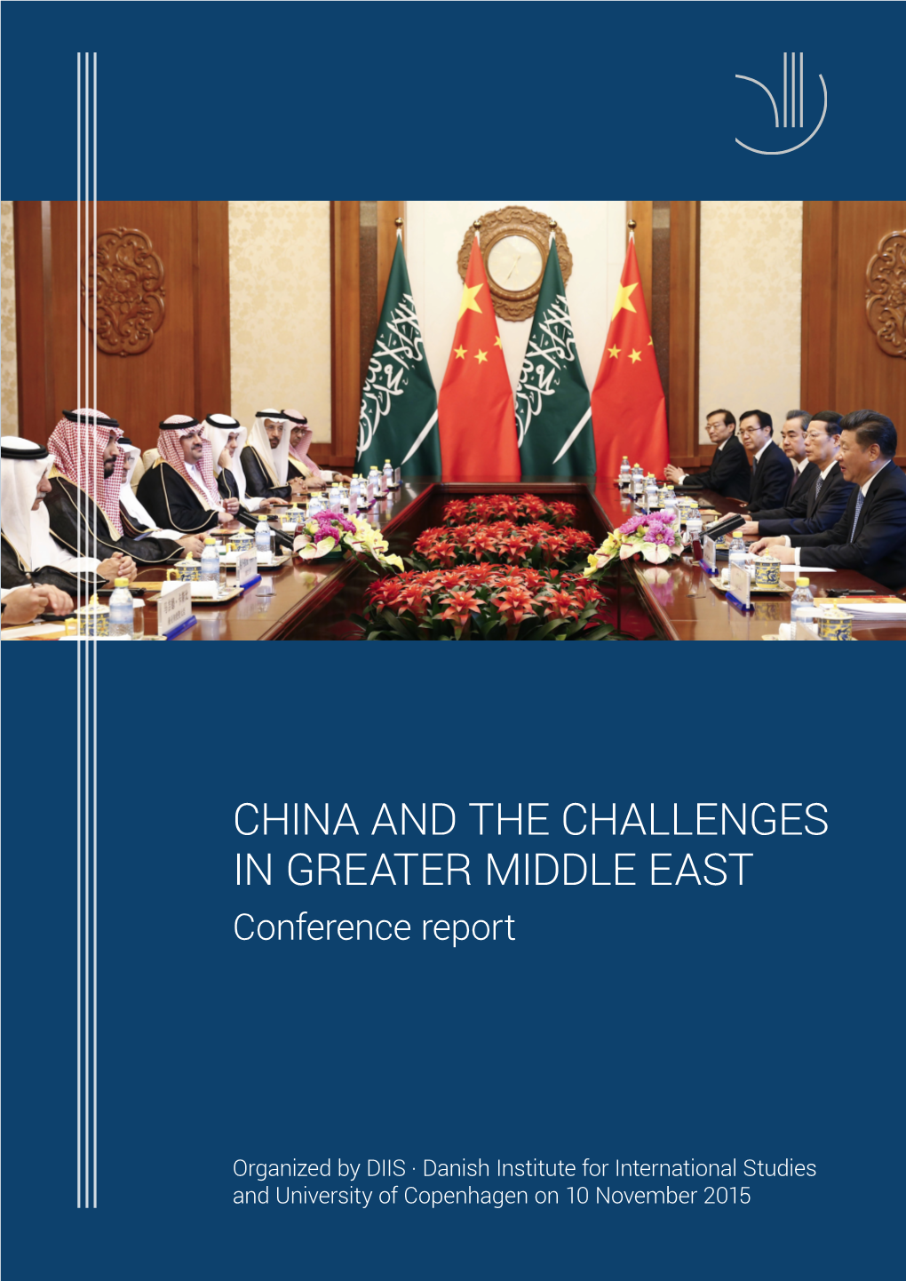 CHINA and the CHALLENGES in GREATER MIDDLE EAST Conference Report