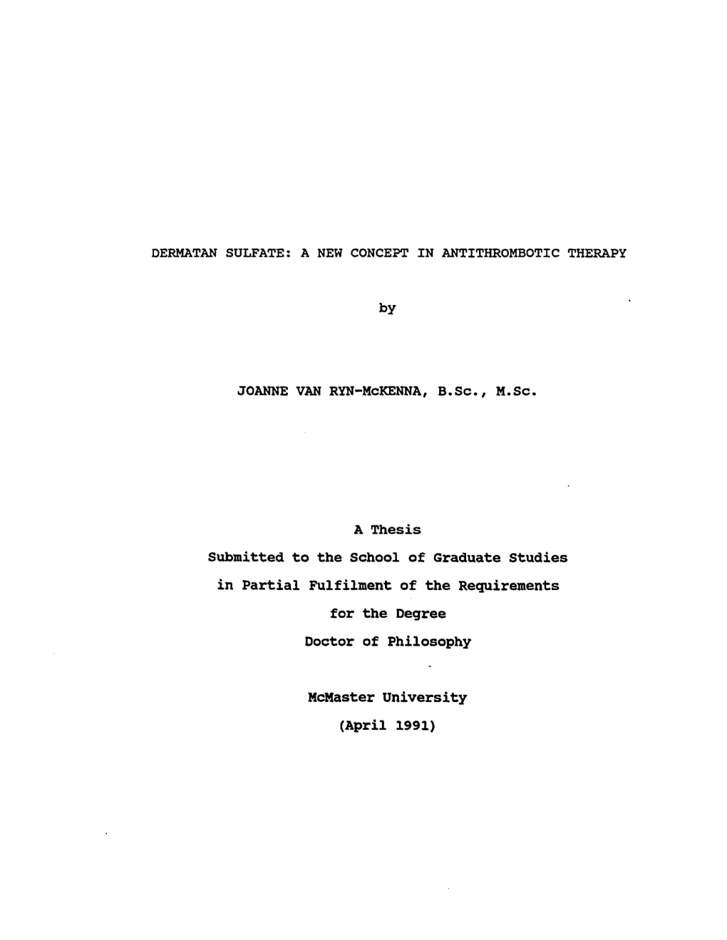 DERMATAN SULFATE: a NEW CONCEPT in ANTITHROMBOTIC THERAPY DOCTOR of PHILOSOPHY (1991) Mcmaster UNIVERSITY Hamilton, Ontario