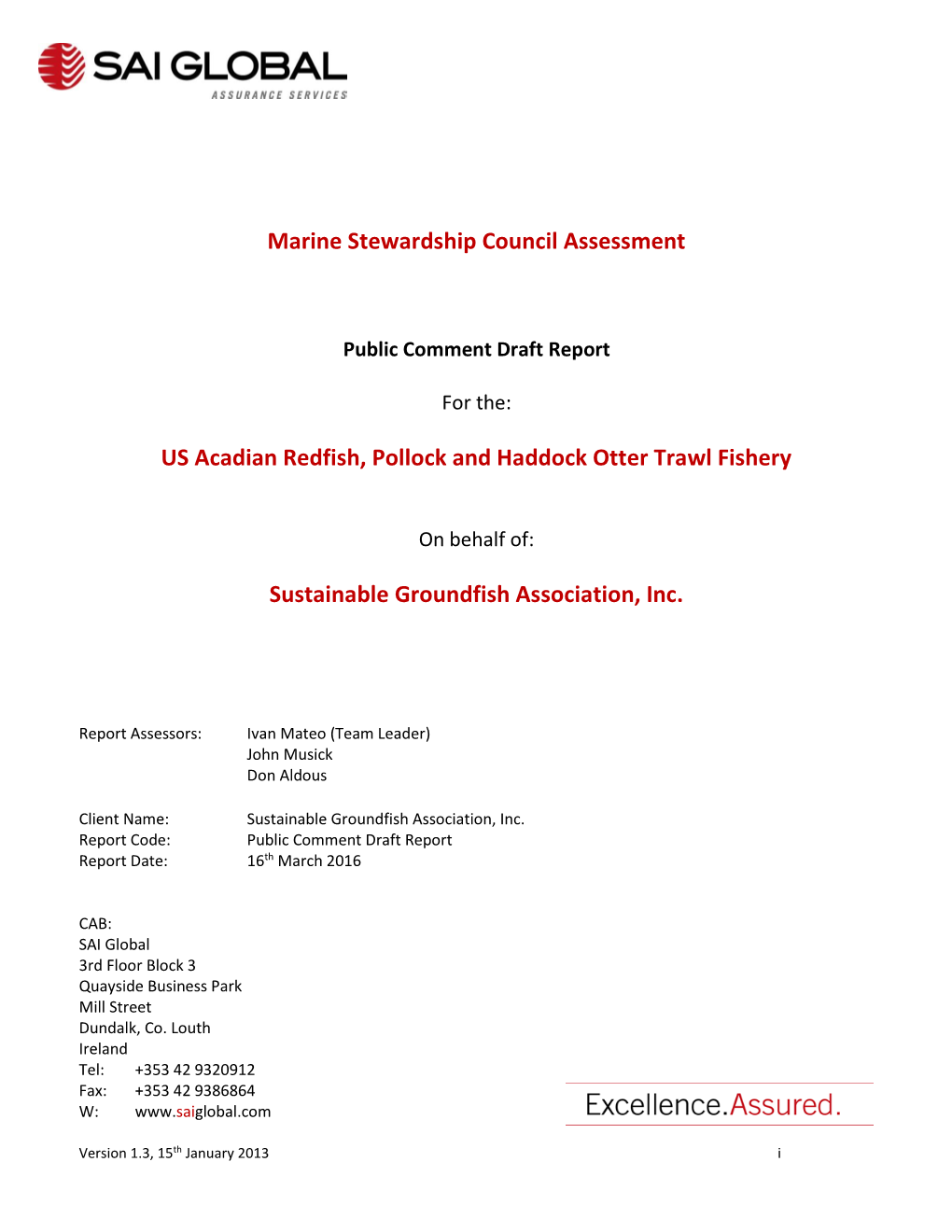 Marine Stewardship Council Assessment US Acadian Redfish, Pollock and Haddock Otter Trawl Fishery Sustainable Groundfish Associa