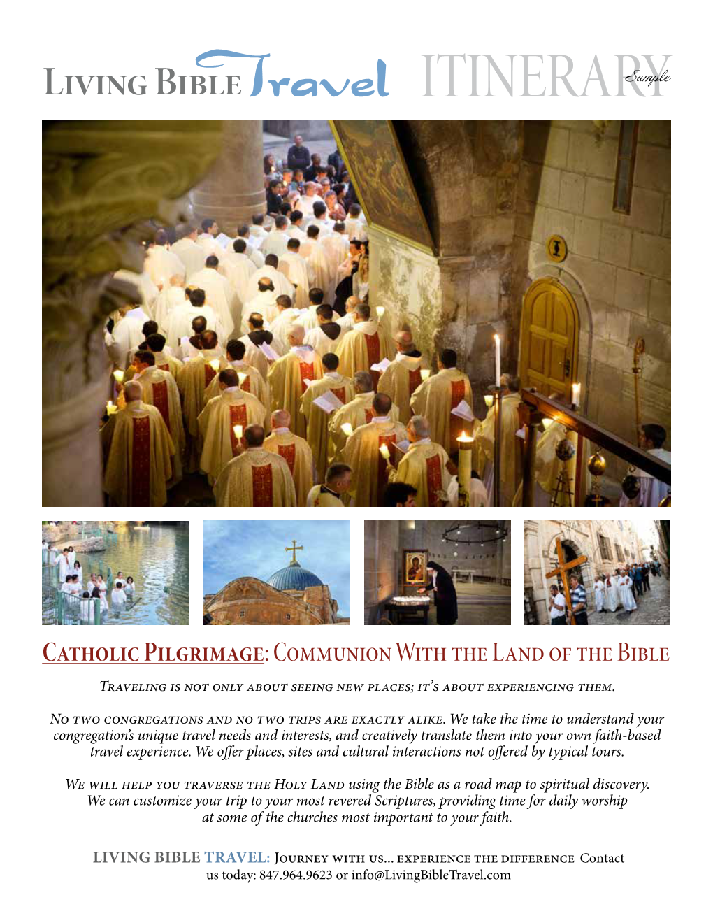 Catholic Pilgrimage: Communion with the Land of the Bible Traveling Is Not Only About Seeing New Places; It’S About Experiencing Them