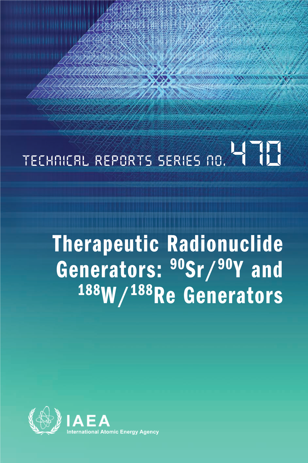 Therapeutic Radionuclide Generators: 90Sr/90Y and 188W/188Re Generators 90 Sr/ 90 Y and 188 W/ 188 Re Generators