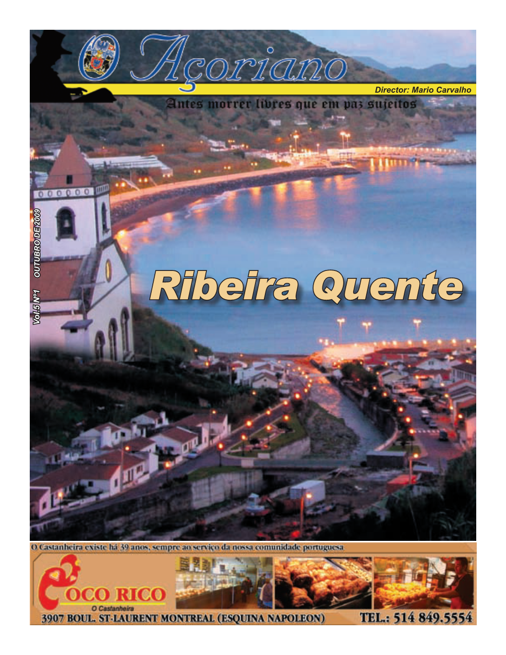 Ribeira Quente Ribeira Director: Mariocarvalho EDITORIAL O Açoriano Homens Da Minha Terra EDIÇÕES MAR 4231, Boul