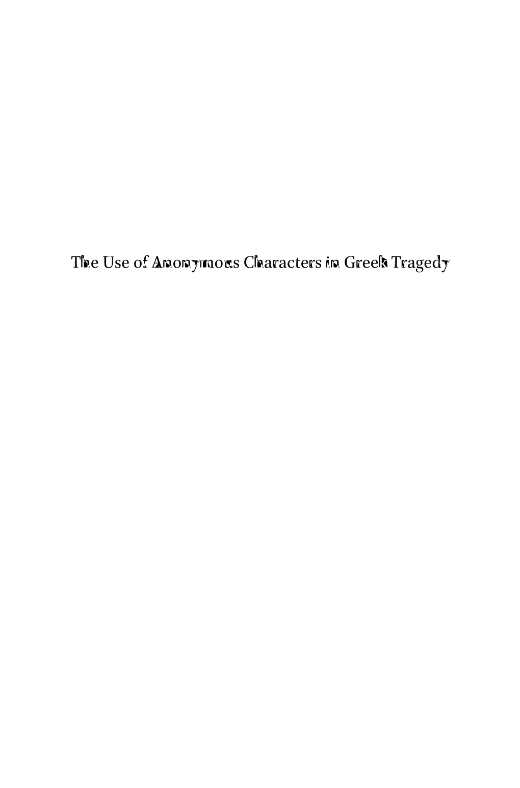 The Use of Anonymous Characters in Greek Tragedy Mnemosyne
