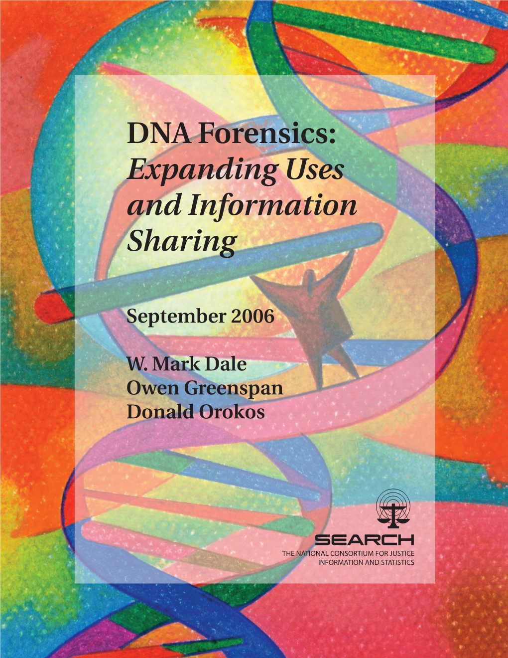 DNA Forensics: Expanding Uses and Information Sharing