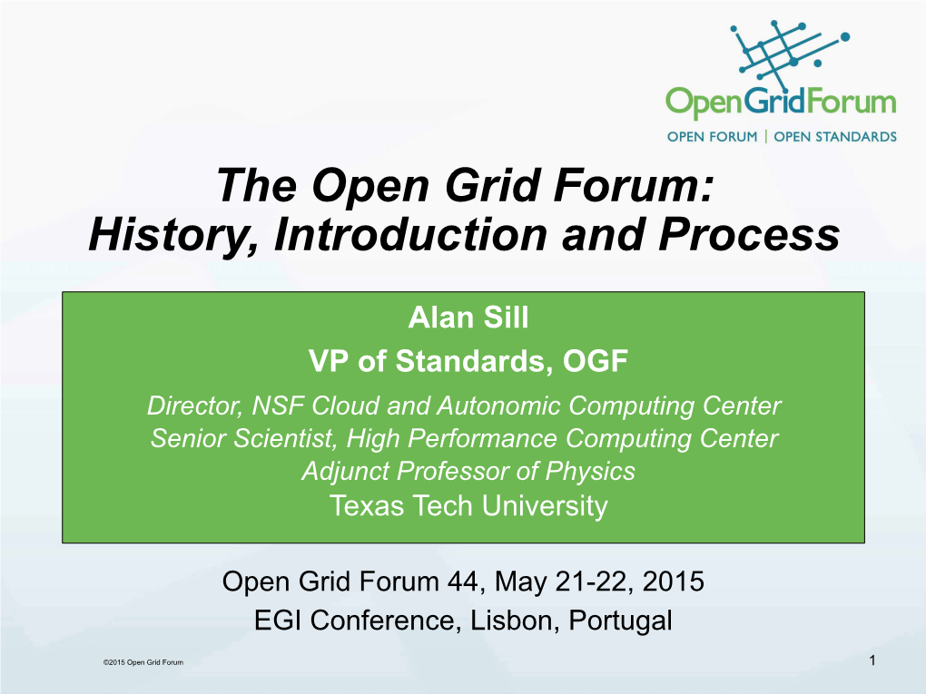 OGF Director, NSF Cloud and Autonomic Computing Center Senior Scientist, High Performance Computing Center Adjunct Professor of Physics Texas Tech University