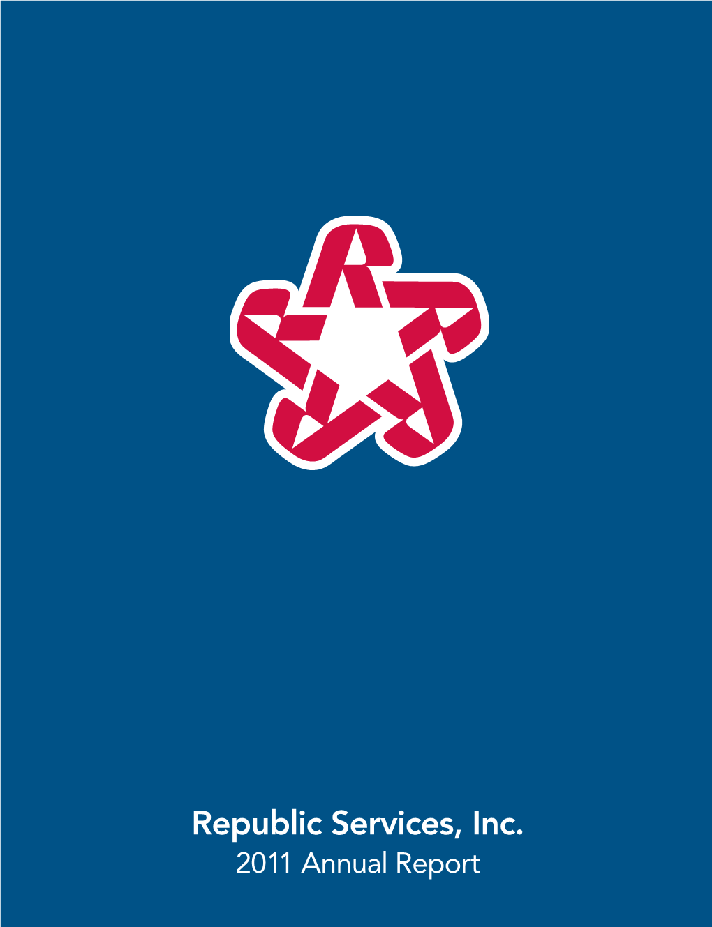 2011 Annual Report Republic Services, Inc